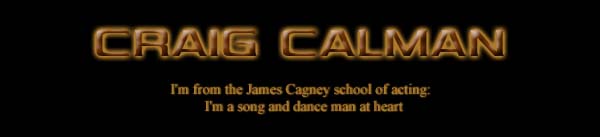 CraigCalman.com - An actor for writers, a writer for actors, and a director for both